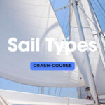Different Types of Sails: A Quick Crash Course